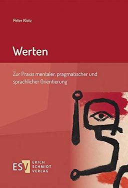 Werten: Zur Praxis mentaler, pragmatischer und sprachlicher Orientierung