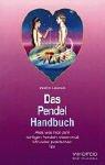 Das Pendel Handbuch: Alles, was man zum richtigen Pendeln wissen muß. Mit vielen praktischen Tips: Alles, was man zum richtigen Pendeln wissen muß. Mit vielen praktischen Tips