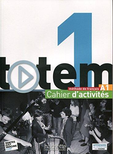 Totem 1 A1, méthode de français : cahier d'activités