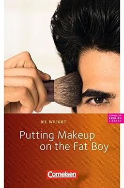 Cornelsen English Library - Fiction: 8. Schuljahr, Stufe 2 - Putting Makeup on the Fat Boy: Textheft