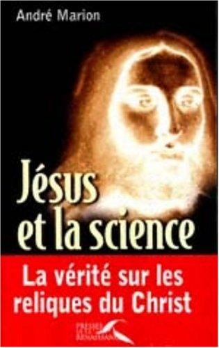 Jésus et la science : la vérité sur les reliques du Christ