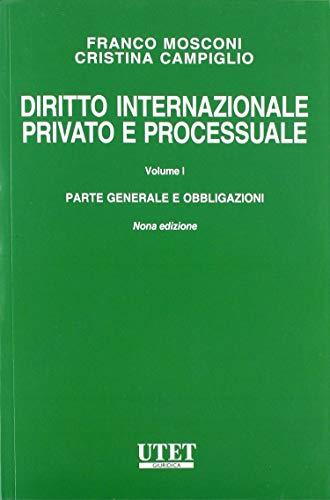 Diritto internazionale privato e processuale. Parte generale e obbligazioni (Vol. 1)