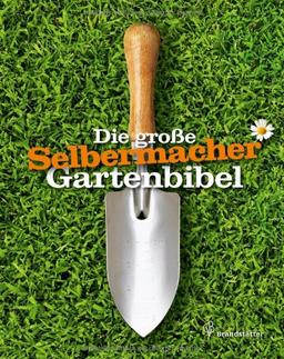 Die große Selbermacher Gartenbibel (Ausgabe Österreich)