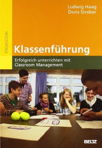 Klassenführung: Erfolgreich unterrichten mit Classroom Management (Beltz Studium)