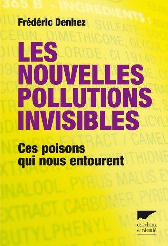 Les nouvelles pollutions invisibles : ces poisons qui nous entourent