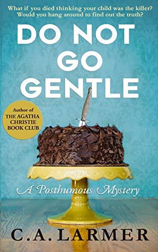 Do Not Go Gentle: A Posthumous Mystery