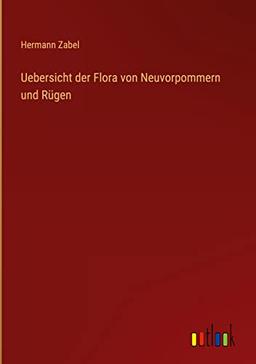 Uebersicht der Flora von Neuvorpommern und Rügen