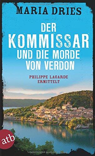 Der Kommissar und die Morde von Verdon: Philippe Lagarde ermittelt. Kriminalroman (Kommissar Philippe Lagarde, Band 6)