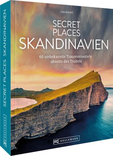 Reisebildband Geheimtipps – Secret Places Skandinavien: 60 traumhafte Orte abseits des Trubels. Mit Insidertipps und Hidden Secrets für einen entspannten Urlaub.