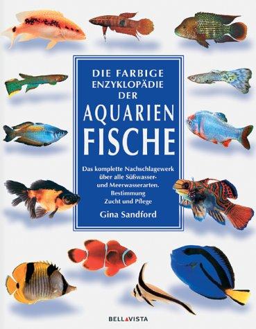 Die farbige Enzyklopädie der Aquarienfische