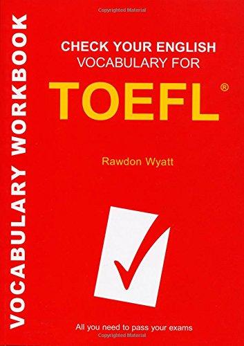 Check Your English Vocabulary for TOEFL: All You Need to Pass Your Exams (Check Your Vocabulary)