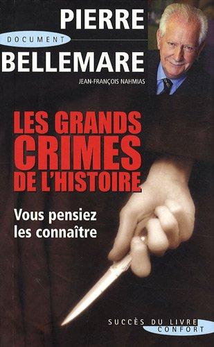 Les grands crimes de l'histoire : vous pensiez les connaître