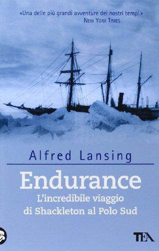 Endurance. L'incredibile viaggio di Shackleton al Polo Sud