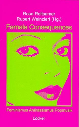 Female Consequences. Feminismus, Antirassismus, Popmusik