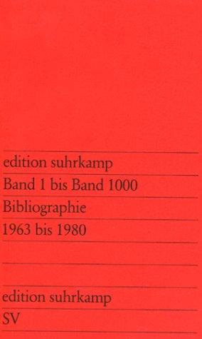 Edition Suhrkamp, Edition Suhrkamp Band 1 bis Band 1000, Bibliographie 1963 bis 1980