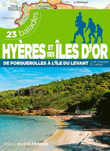 Hyères et ses îles d'Or : de Porquerolles à l'île du Levant : 23 balades