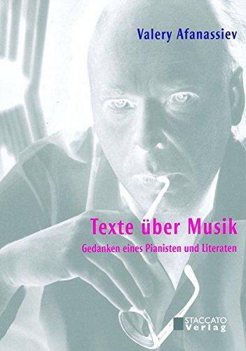 Texte über Musik: Gedanken eines Pianisten und Literaten