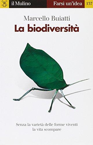 La biodiversità (Farsi un'idea, Band 137)