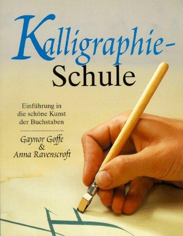 Kalligraphie- Schule. Einführung in die schöne Kunst der Buchstaben