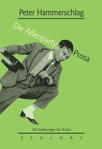 Die Affenparty: Prosa