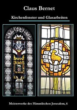 Kirchenfenster und Glasarbeiten, Teil 1 (Meisterwerke des Himmlischen Jerusalem)