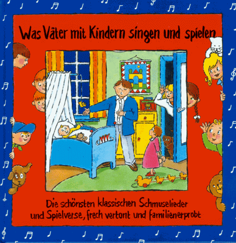 Was Väter mit Kindern singen und spielen. Inkl. CD