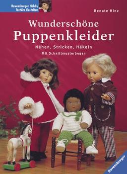 Wunderschöne Puppenkleider. Nähen, Stricken, Häkeln