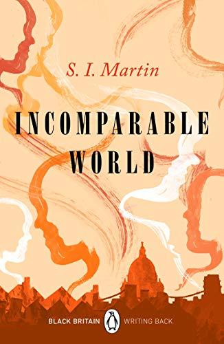 Incomparable World: Black Britain: Writing Back (Black Britain: Writing Back, 1)