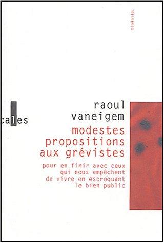 Modestes propositions aux grévistes : pour en finir avec ceux qui nous empêchent de vivre en escroquant le bien public