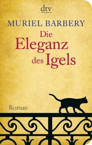 Die Eleganz des Igels: Roman