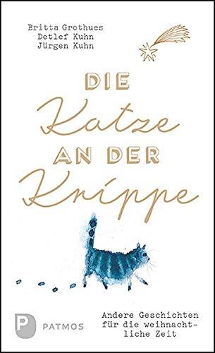 Die Katze an der Krippe: Andere Geschichten für die weihnachtliche Zeit