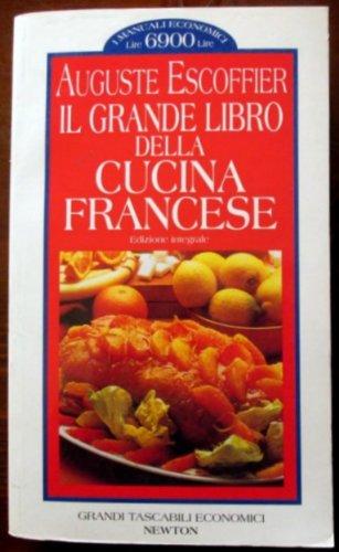 Il grande libro della cucina francese (Grandi tascabili economici. I manuali)