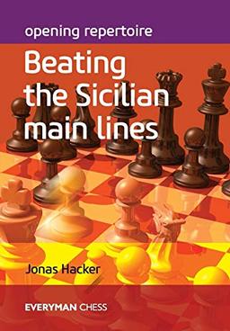 Opening Repertoire: Beating The Sicilian Main Lines