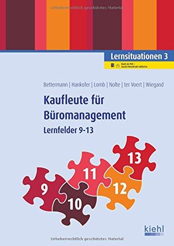 Kaufleute für Büromanagement - Lernsituationen 3: Lernfelder 9-13