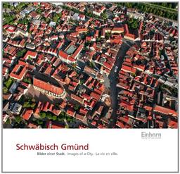 Schwäbisch Gmünd: Bilder einer Stadt