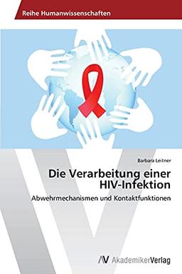 Die Verarbeitung einer HIV-Infektion: Abwehrmechanismen und Kontaktfunktionen