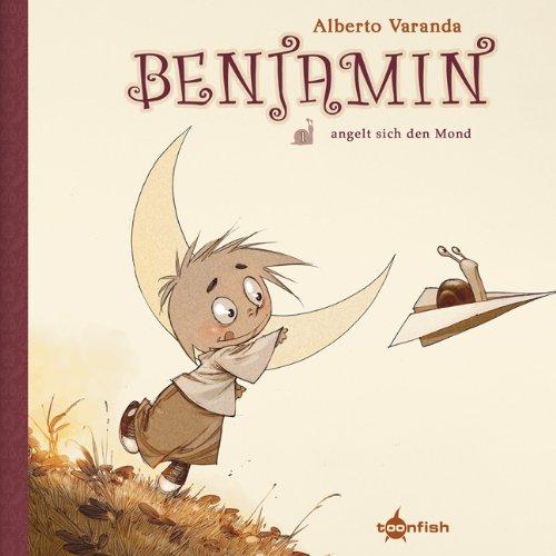 Benjamin: Band 1. Benjamin... angelt sich den Mond