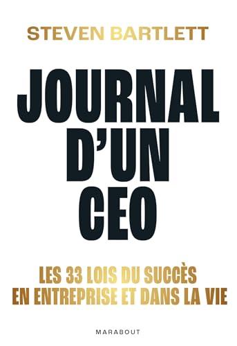 Le journal d'un CEO : les 33 lois du succès en entreprise et dans la vie