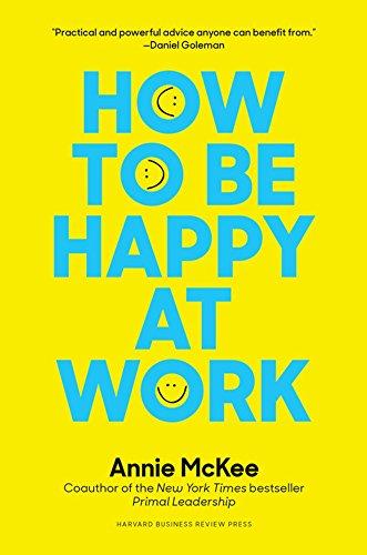 How to Be Happy at Work: The Power of Purpose, Hope, and Friendship