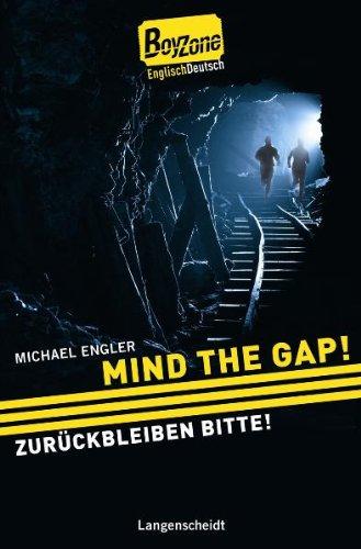 Mind the Gap!  - Zurückbleiben bitte!: ab 4 Jahren Englisch (Boy Zone)