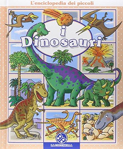 I dinosauri. L'enciclopedia dei piccoli