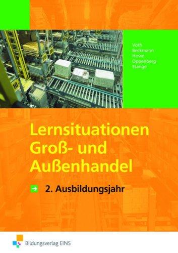 Lernsituationen Groß- und Außenhandel: 2. Ausbildungsjahr - Lernfelder 5-8