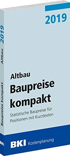 BKI Baupreise kompakt 2019 - Altbau: Statistische Baupreise für Positionen mit Kurztexten