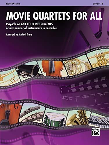 Movie Quartets for All - Flute / Piccolo: Playable on Any Four Instruments or Any Number of Instruments in Ensemble (Instrumental Ensembles for All)