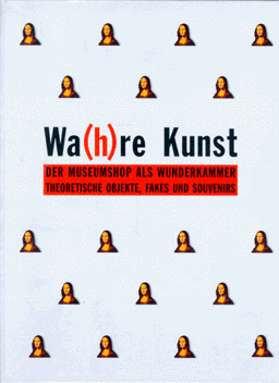 Wa(h)re Kunst. - Der Museumsshop als Wunderkammer.