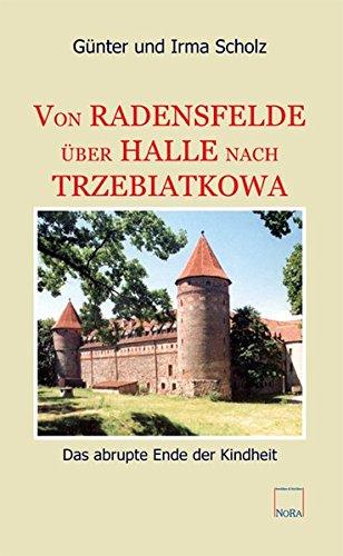 Von Radensfelde über Halle nach Trzebiatkowa: Das abrupte Ende der Kindheit