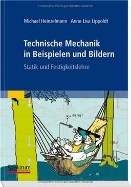 Technische Mechanik in Beispielen und Bildern: Statik und Festigkeitslehre