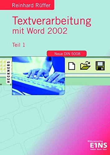 Textverarbeitung mit Word 2002. Teil 1 (Textverarbeitung mit Word / Textverarbeitung mit Word 2002)