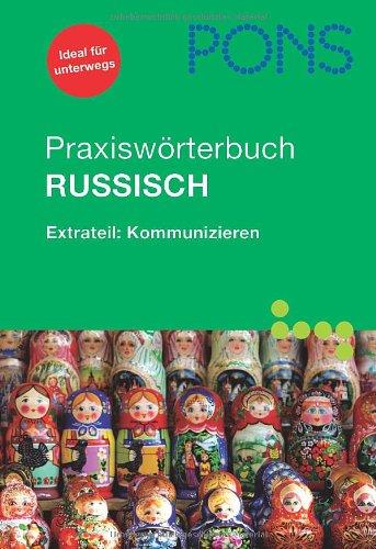 PONS Praxiswörterbuch Russisch: Russisch - Deutsch / Deutsch - Russisch. Plus Mini-Sprachführer mit Reisewortschatz. 25.000 Stichwörter und Wendungen