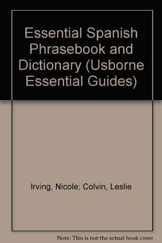 Essential Spanish Phrasebook and Dictionary (Usborne Essential Guides)